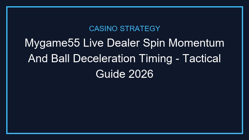 live dealer spin momentum and ball deceleration timing - Live Dealer Spin Momentum And Ball Deceleration Timing