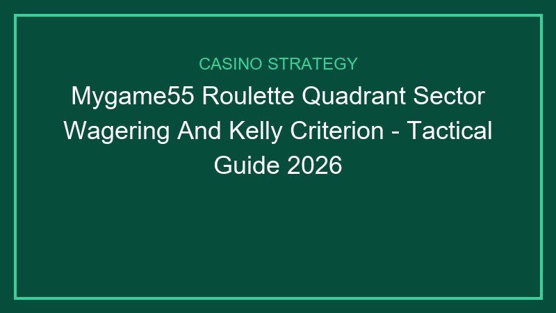 roulette quadrant sector wagering and kelly criterion - Roulette Quadrant Sector Wagering And Kelly Criterion